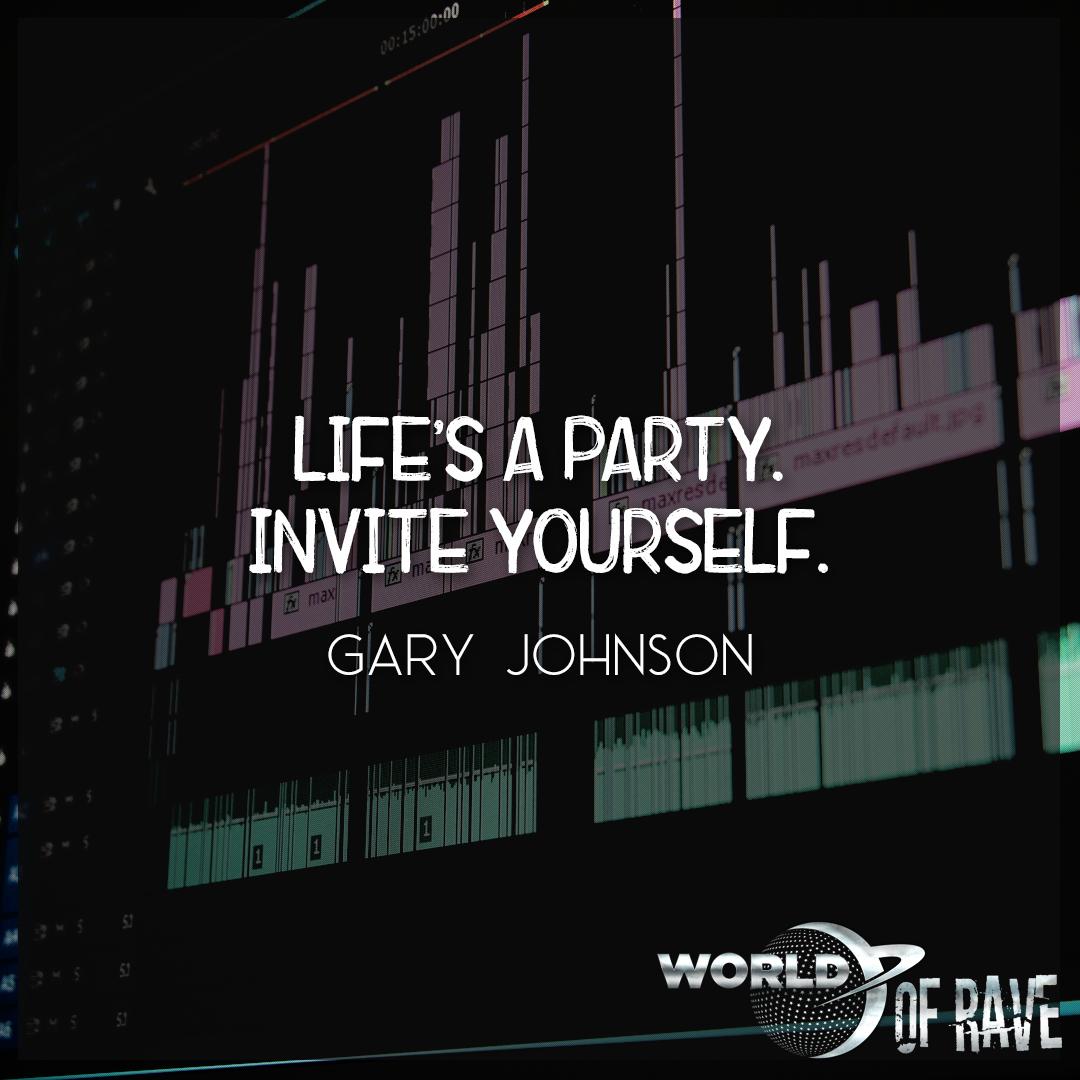 WorldOfRave's tweet image. Life's a party. 
Invite yourself.

#GaryJohnson #music #rave #worldofrave #slipmatt #slipshouse