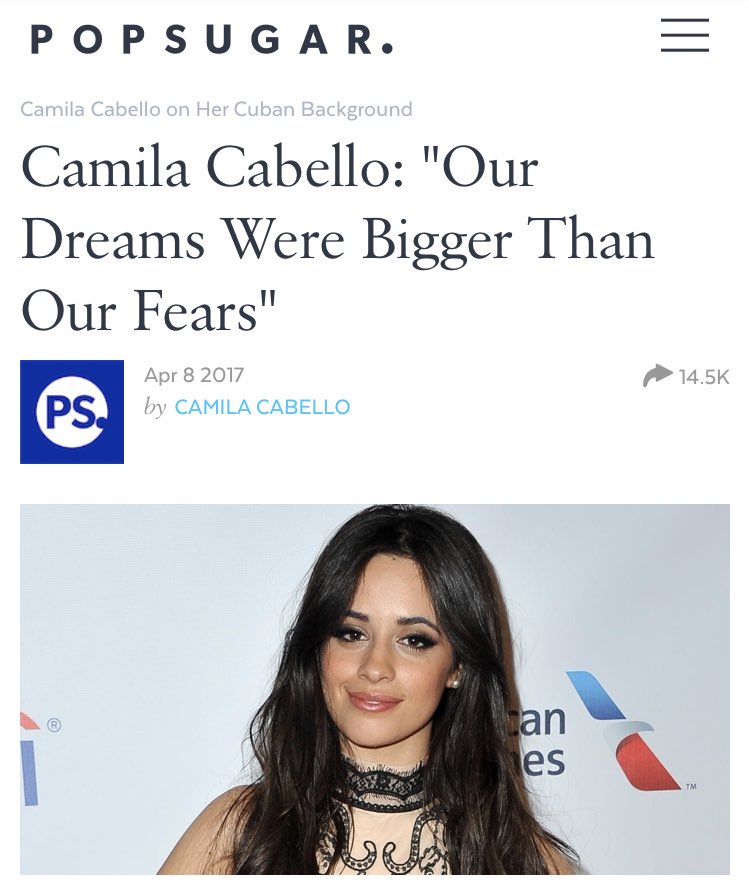 Camila Cabello: "Our Dreams Were Bigger Than Our Fears"  https://www.popsugar.com/latina/Camila-Cabello-Her-Cuban-Background-42239921