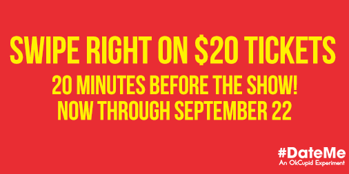 It’s never been easier to find true love! Just show up 20 minutes before the show and come on a $20 date with us! We’ll even make you laugh!