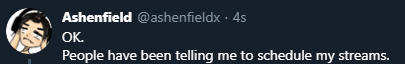 ashenfieldx's tweet photo. My schedule has been live for 4s and I'm cancelling tomorrow's stream due to prior commitments. (Sept 5th) https://t.co/MxvnIdEmKj