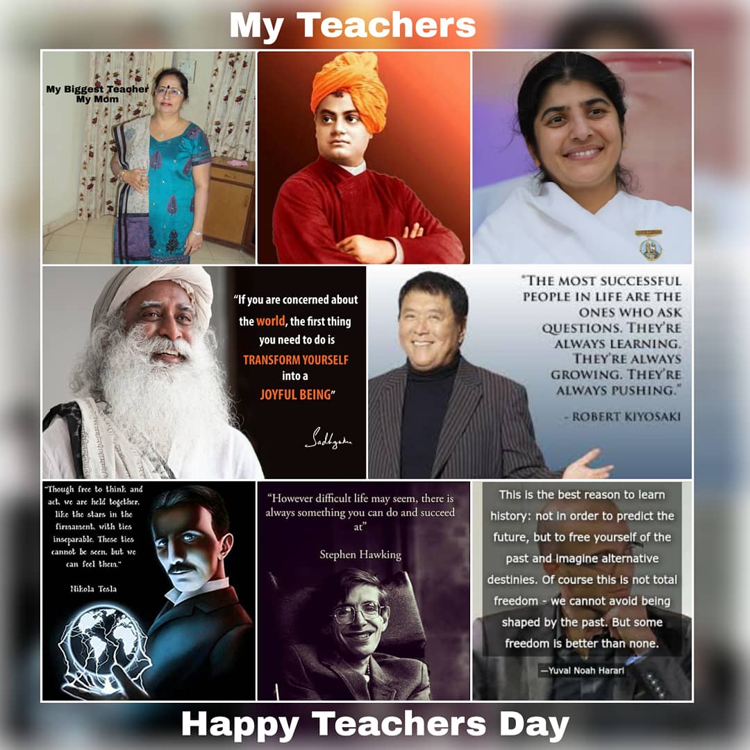 JK_Dadlani's tweet photo. A #Teacher takes a #Hand Opens a #Mind &amp; Touches a #Heart. #HappyTeachersDay to My Teachers❤🙏
: #TeachersDay #MyMom #SwamiVivekananda #BKShivaniDidi #Sadhguru #RobertKiyosaki #NikolaTesla #YuvalNoahHarari #StephenHawking @bkshivani @SadhguruJV @theRealKiyosaki @harari_yuval https://t.co/CUkQL3vHCE
