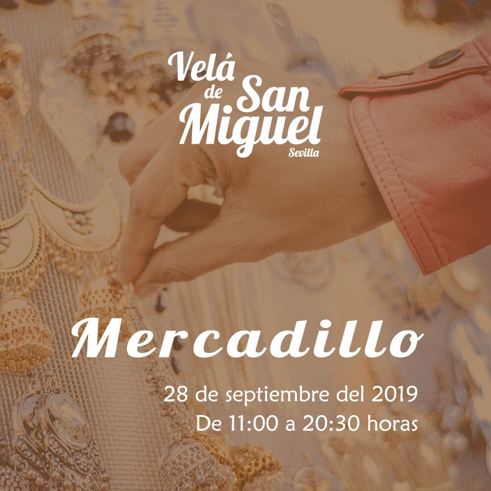 ¡El próximo 28 te esperamos en el mercadillo de la #VeláSanMiguel19 en #Sevilla!