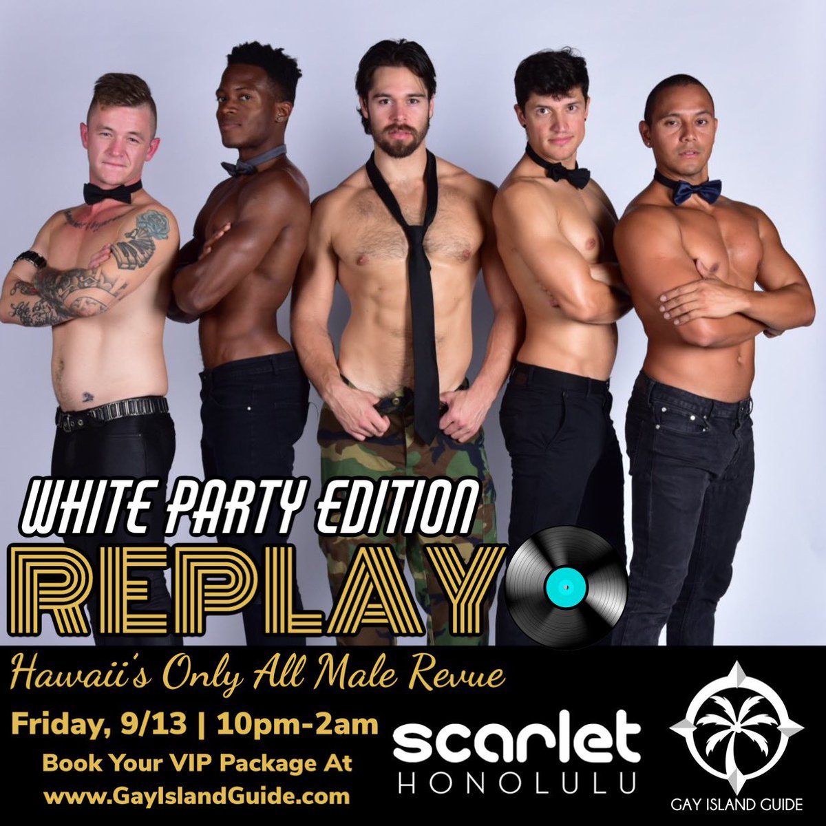 Gay Island Guide Hawaii S Only All Male Revue Replayhnl Presented By Gayislandguide Returns To Scarlethnl Next Fri 9 13 10p 2a For Freaky Friday A Special White Party Edition Get Your White Outfits