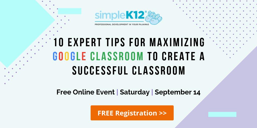 SimpleK12's tweet photo. Take your teaching to the next level with these 10 expert tips for maximizing #GoogleClassroom! Join us on 9/14 for this FREE #teacher online training event to learn more! Sign up here: https://t.co/DQjp6HW2VG #edadmin #alschat #bekindedu https://t.co/j8SNRc5xSD