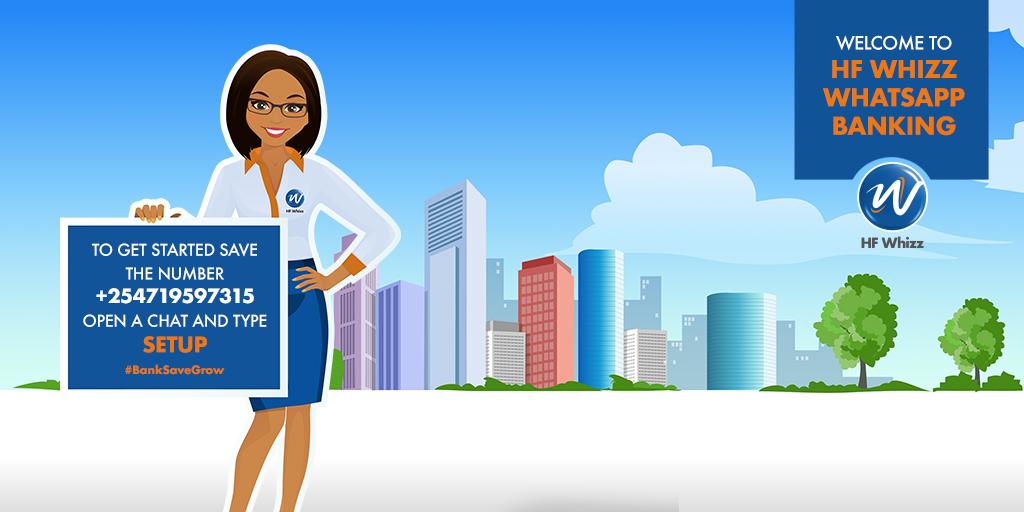 Hf Group Ke Welcome To Hf Whizz Whatsapp Banking Bank Sasa Iko Whatsapp Get Started Today By Saving The Number Open A Chat And Type Setup Enjoy Money Transfer Hf Group Ke Welcome To Hf Whizz Whatsapp Banking Bank Sasa Iko Whatsapp Get Started Today By Saving The Number Open A Chat And Type Setup Enjoy Money Transfer