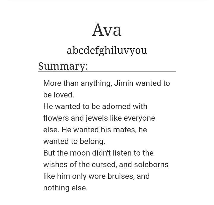 Ava by abcdefghiluvyouAlpha JKAlpha TaeOmega JMWC: 25KReview: No, they didn't cheat! The village JM lives in, people there think that he's cursed, until he finds his two soulmates. This fic was so interesting to read, I swear. Marvelous!  https://archiveofourown.org/works/11174976 