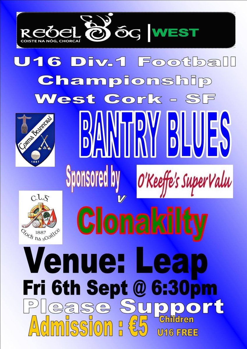 bantryblues's tweet photo. FIXTURE NOTIFICATION
@RebelOg_ @rebelogwest
🏆 Under 16 Div1 Football C’ship
🗣🗣PLEASE SUPPORT
▶️ @bantryblues V @ClonGaa
▶️When ;Fri 6thSept @ 6:30pm
▶️Venue; @KilmacabeaGAA Leap

▶️~Bantry Blues 🔵⚪️
Sponsored by #OKeeffesSupervalu #ActiveBantry @carberygaa https://t.co/844I115Ka7