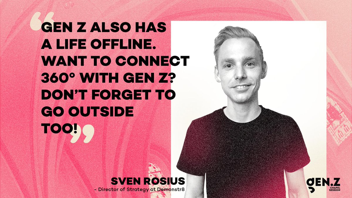 Sven Rosius, Director of Strategy at <a href="/Demonstr8/">Demonstr8</a>: “Gen Z spends a lot of time on screens, but they do also live offline. Want to connect 360° with Gen Z? Don’t forget to go outside too!” #chapelsession