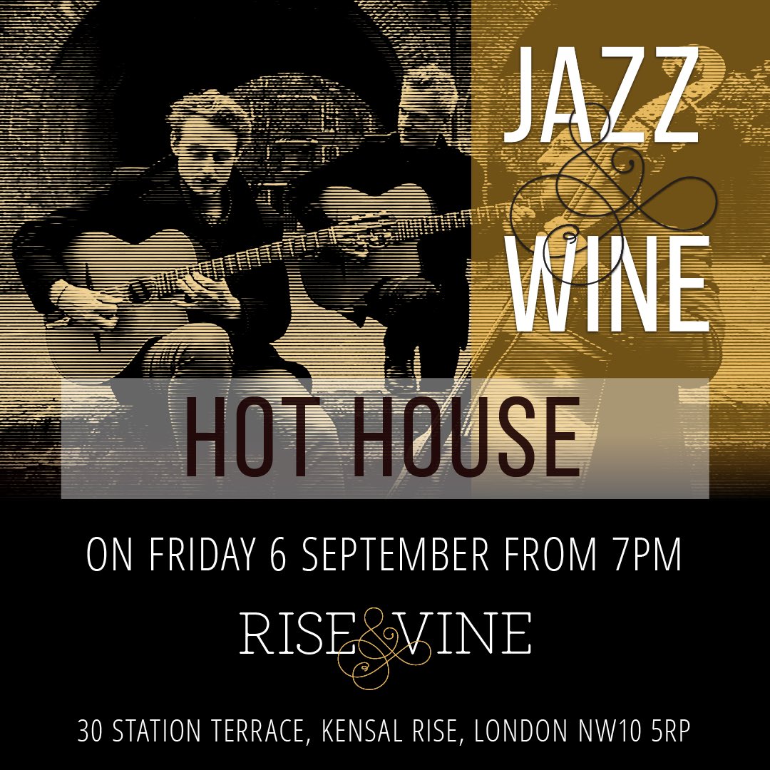 It don’t mean a djang thing if it ain’t got #gypsyswing… 
Tomorrow night: Hot House featuring @HarryDiplock and  #SimonMoore @rise_n_vine Friday 6 September, 7pm onwards #jazzandwine #independentwineshop #kensalrise #NW10 #QueensPark #W10 #NW6