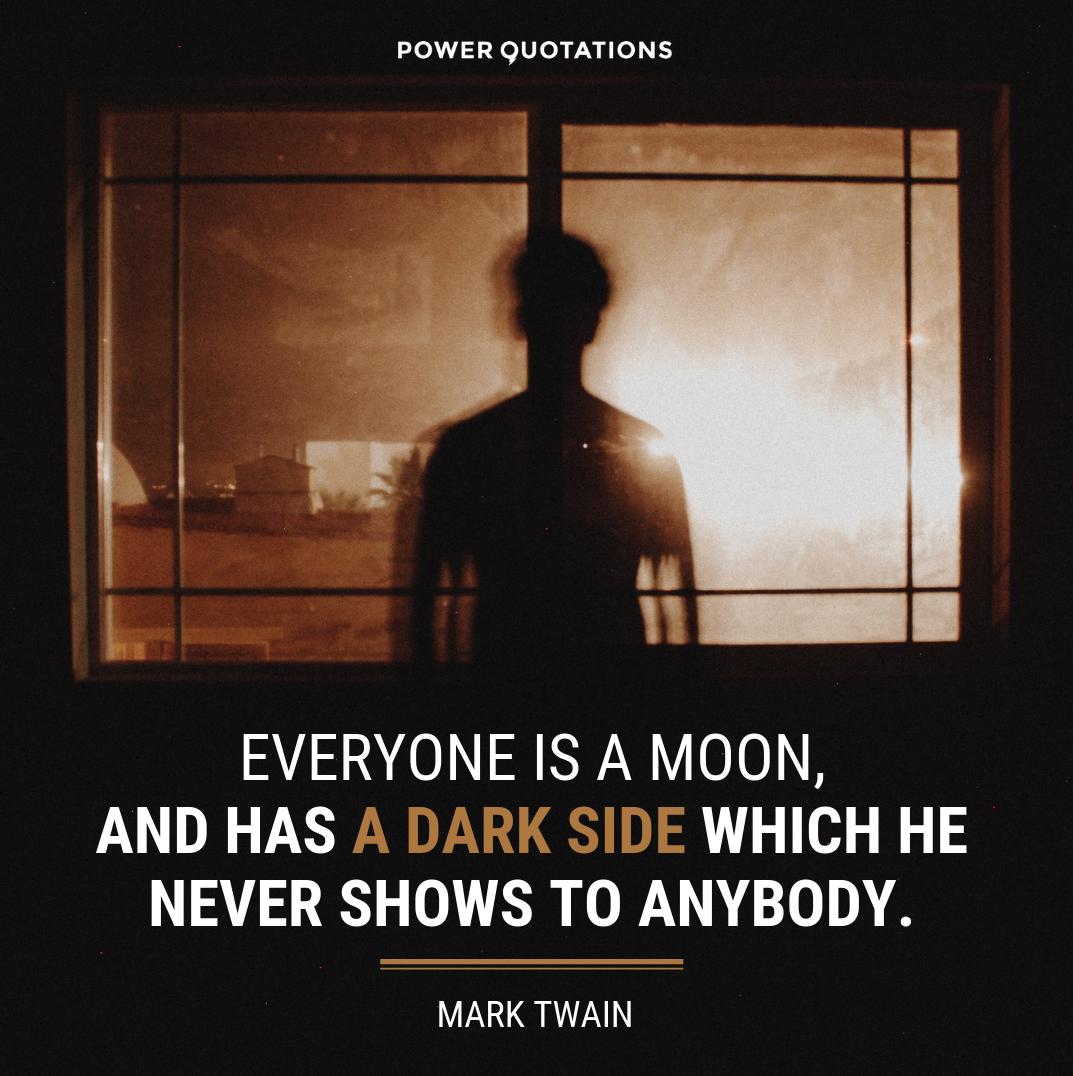 p_quotations's tweet photo. 🌗
#MarkTwain #DarkSide #Moon #QOTD #PowerQuotations #PQ https://t.co/2IHOIXuSN7