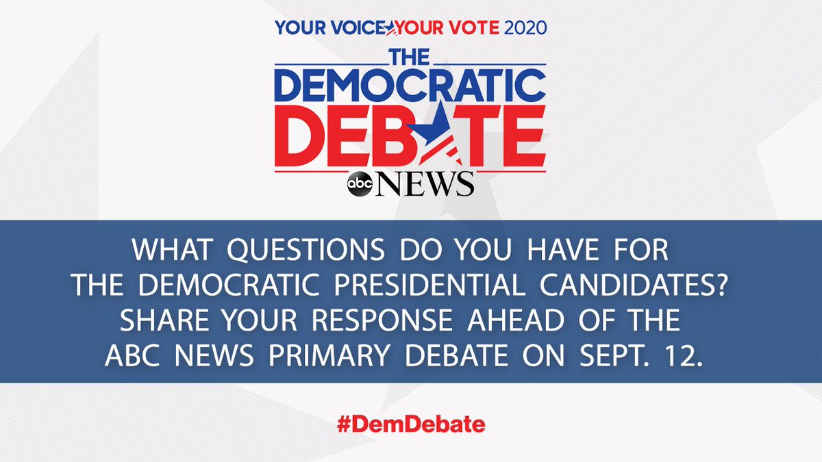ABC's tweet photo. What questions do you have for the 10 Democratic candidates? Tweet us your responses ahead of @ABC News' primary debate on Sept. 12 https://t.co/fw8Gdqtwsa #demdebate https://t.co/9wsvguqc9N