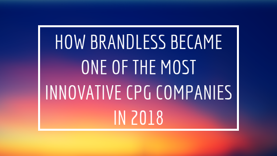 How Brandless Became One of the Most Innovative #CPG Companies in 2018 bit.ly/2LuakRR