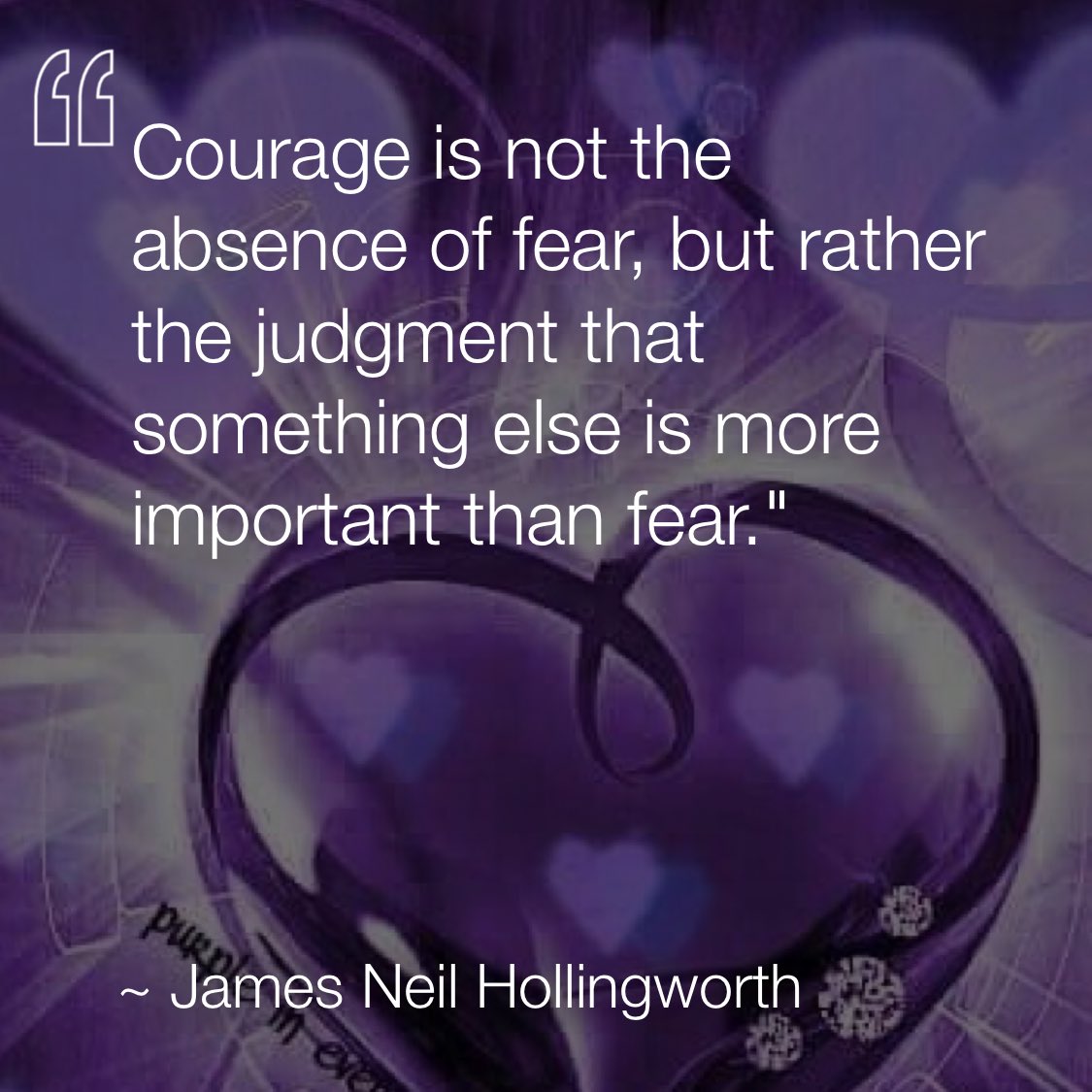 Courage is not the absence of fear, but rather the judgment that something else is more important than fear. —James Neil Hollingworth via <a href="/dailyqotdapp/">DAILYQOTDAPP</a> #dailyqotdapp