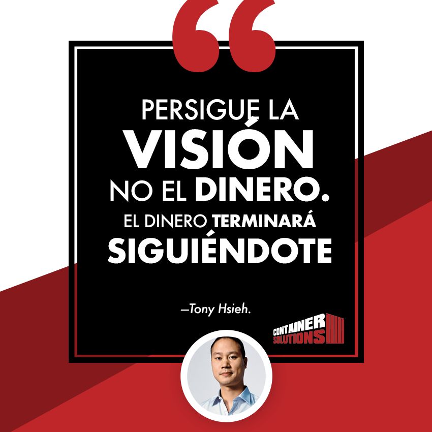 containersolumx's tweet photo. Persigue la visión, no el dinero. El dinero terminará siguiéndote. Tony Hsieh https://t.co/vvgGooTUgi