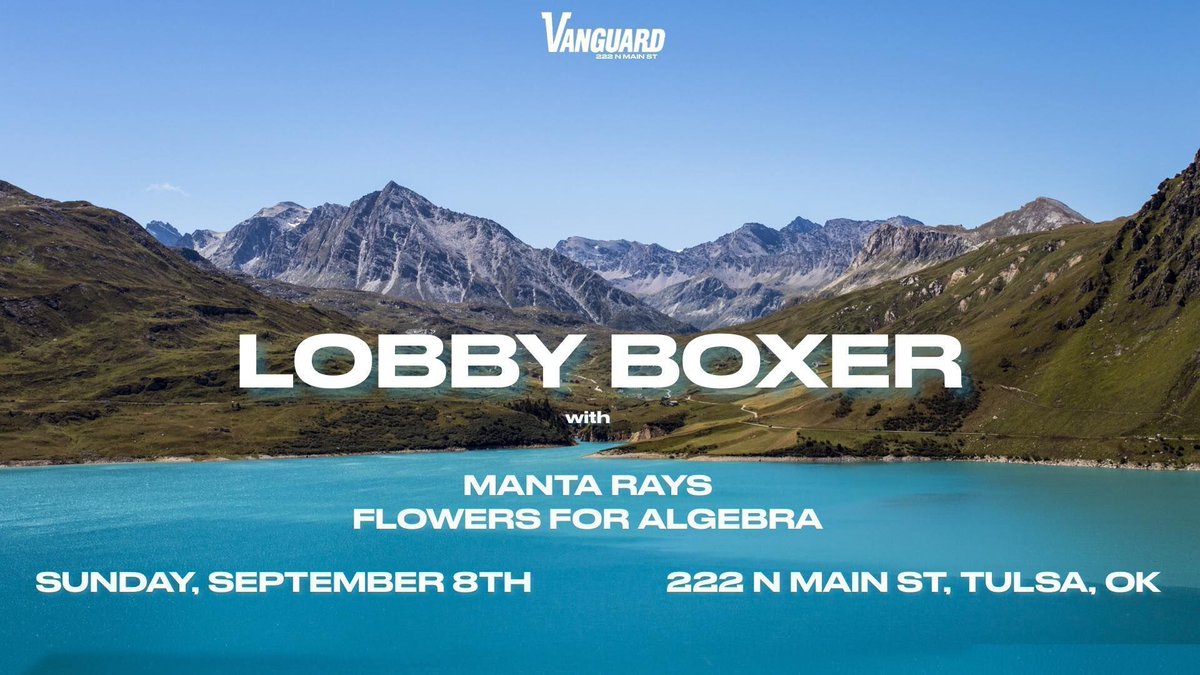 The Vanguard Tulsa (@tulsavanguard) on Twitter photo Sunday, 09/08 ///
<a href="/LobbyBoxer/">Lobby Boxer</a>
w/ <a href="/mantaraaays/">Manta Rays</a> and Flowers for Algebra
Get tickets: buff.ly/2YpROez
Event: buff.ly/2GvTJs4 Sunday, 09/08 ///
<a href="/LobbyBoxer/">Lobby Boxer</a>
w/ <a href="/mantaraaays/">Manta Rays</a> and Flowers for Algebra
Get tickets: buff.ly/2YpROez
Event: buff.ly/2GvTJs4
