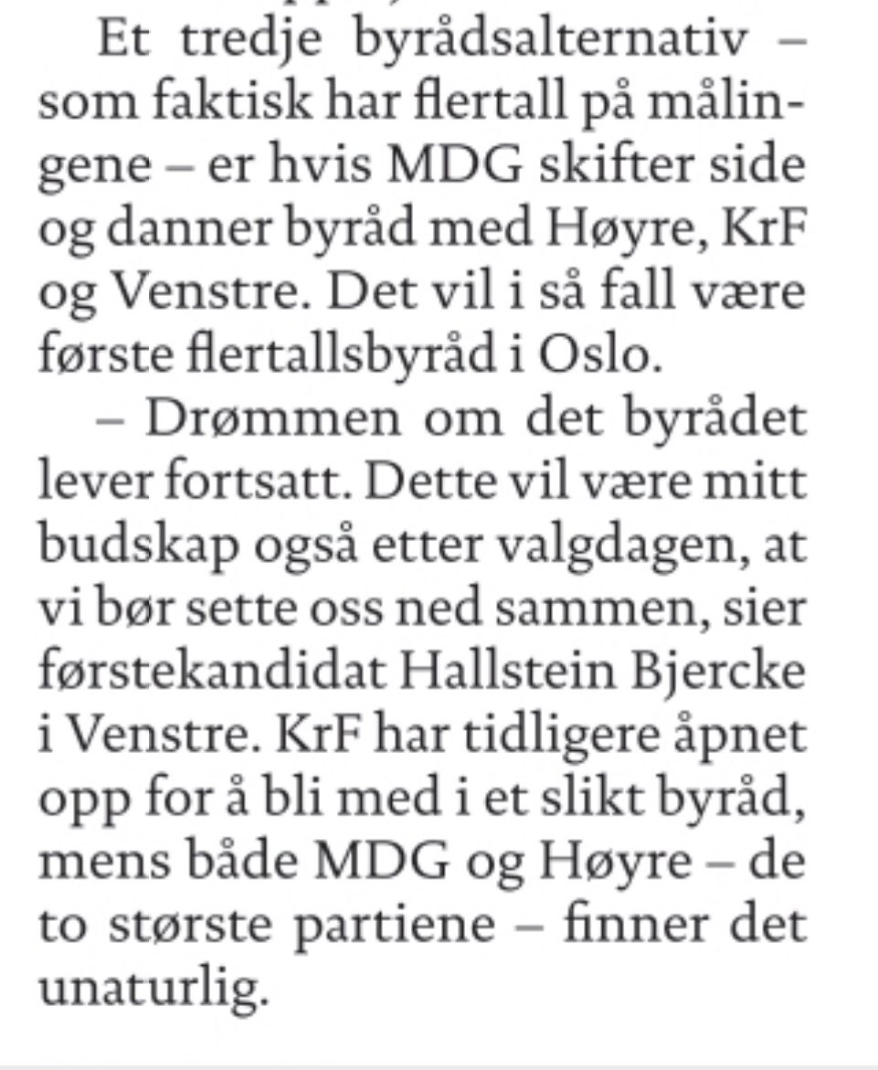 Korrekt observert av Dagbladet: Det finst faktisk eit byrådsalternativ i Oslo som har fleirtal utan å vere avhengig av verken Raudt, SV, Senterpartiet, Frp eller FNB. Stem <a href="/Venstre/">Venstre</a> for eit blågrønt sentrumsbyråd.