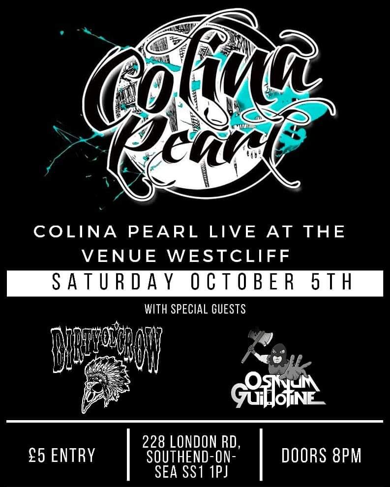 <a href="/ColinaPearl/">ColinaPearl</a> headline show October 5th. Its gonna be BIG. Don't miss the opportunity to see us, <a href="/OsmiumG/">Osmium Guillotine</a> and <a href="/dirtyolcrow/">Dirty ol' Crow</a> at The Venue Westcliff. #classicrock #fender #gibson #orangeamps #victoryamps #spotthevu #ashdownengineering #colinapearl #bass #livemusic #essex