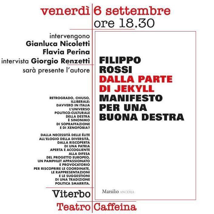 E' oggi l'appuntamento al #TeatroCaffeina con #DallaParteDiJekyll, il manifesto per una Buona Destra di Filippo Rossi per <a href="/MarsilioEditori/">Marsilio Editori</a>. Ci vediamo a via Cavour alle 18.30 con <a href="/FlaviaPerina/">Flavia Perina</a>, Gianluca Nicoletti di <a href="/Radio24_news/">Radio 24</a> e Giorgio Renzetti de <a href="/ilmessaggeroit/">Il Messaggero</a>