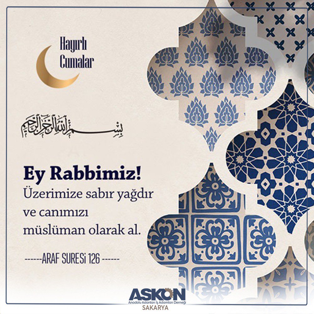 Ey Rabbimiz!  Üzerimize sabır yağdır ve canımızı müslüman olarak al. ARAF SURESİ126  Hayırlı Cumalar #askonsakarya #askon