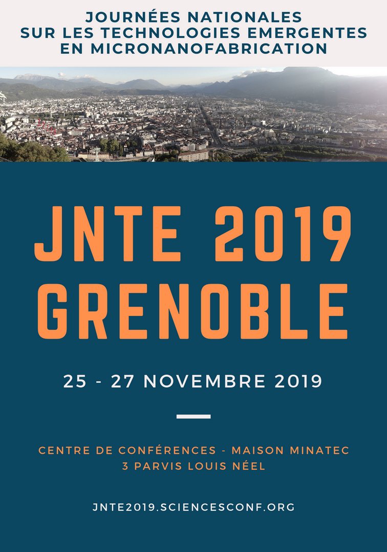 JNTE 2019 in Grenoble, France
Venez présenter vos travaux aux Journées Nationales sur les Technologies Emergentes en MicroNanoFabrication.
Soumission d'abstracts jusqu'au 17/09/19 : jnte2019.sciencesconf.org 
Inscriptions : tinyurl.com/yxrqtatc