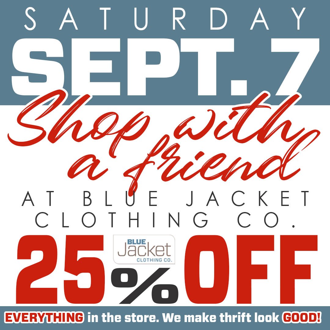 BlueJacketInc's tweet image. WE ARE ALL ABOUT BRINGING PEOPLE TOGETHER! 👭Bring a friend to Blue Jacket Clothing Company on Saturday, September 7 and you both save 25% off of everything in the store.👏 Second Chance Artwork is excluded from the promotion. 🖼 #BlueJacketFinds #thriftshopping