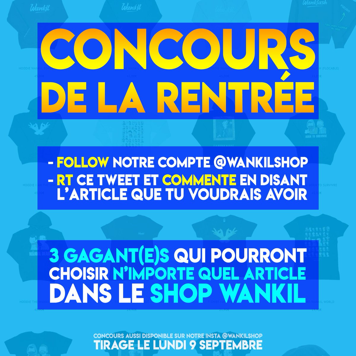 CONCOURS DE LA RENTRÉE !
✅ Follow + 🔁 RT pour tenter de gagner l'article de ton choix sur  shop.wankil.fr

Tirage au sort le 09/09, autre concours disponible sur notre compte instagram.com/wankilshop