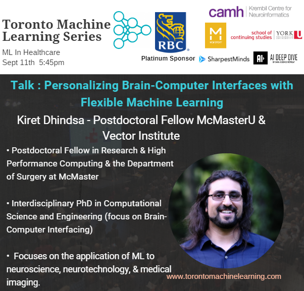 TMLS_TO's tweet photo. Join us on Sept 11 to hear Kiret Dhindsa speak about personalizing brain-computer interfaces with flexible machine learning at our final #microsummit of 2019. Register here: https://t.co/LCQqVfiywF. Space limited. #TMLS #TMLS2019 #neurotechnology #healthcare #MachineLearning https://t.co/5ZQOpULiOE