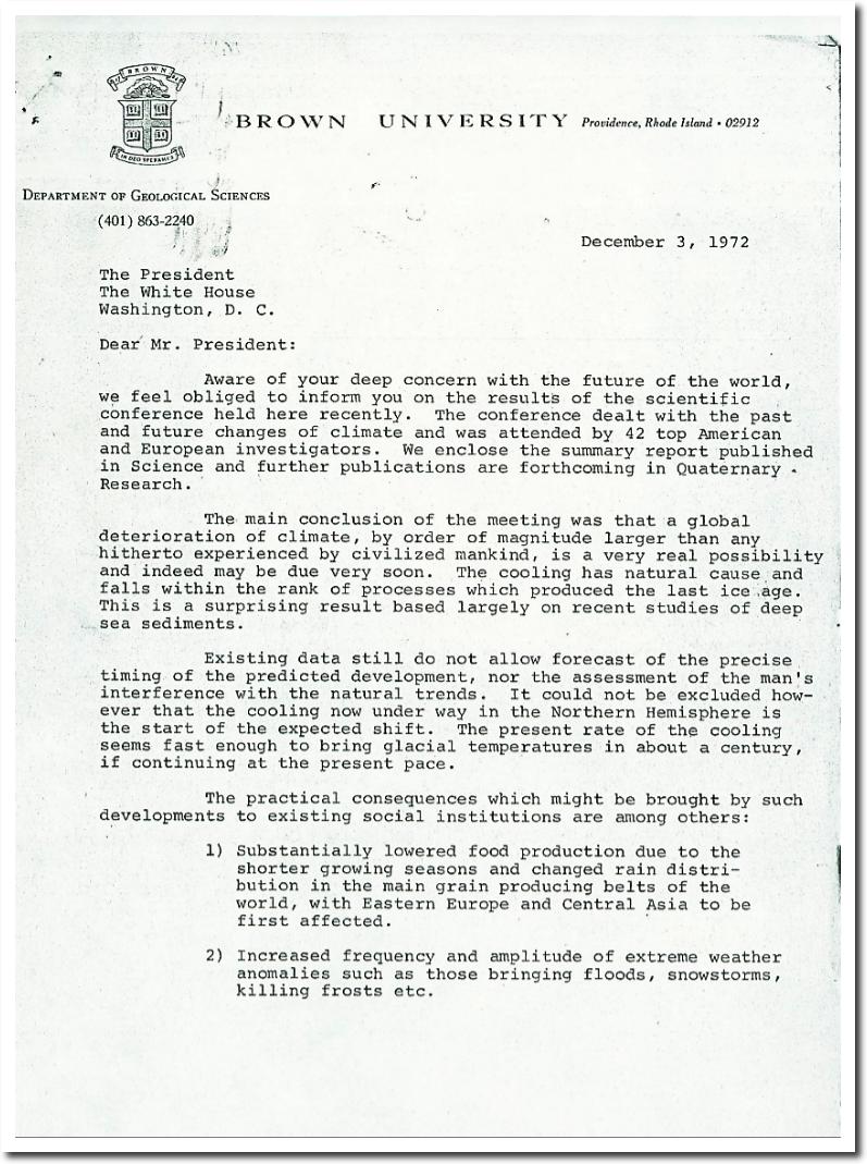 Of course, it's not all warming: in 1972, after a meeting of 42 scientists, academics from Brown University sent a letter to President Nixon warning him of their general consensus around the grave threat of global *cooling*.