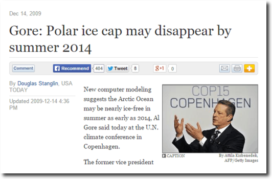 In 2009, Al Gore was on the bandwagon again, proclaiming, actually, it will be "nearly ice free" by 2014.