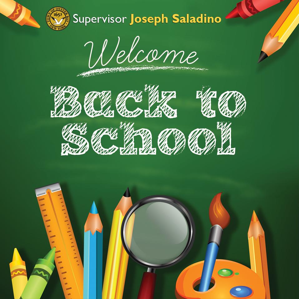 For many across the Town of Oyster Bay and Long Island, this week marks the first day back to school. On behalf of myself and the Oyster Bay Town Board, we would like to wish every student, teacher and parent, a successful 2019-2020 school year.