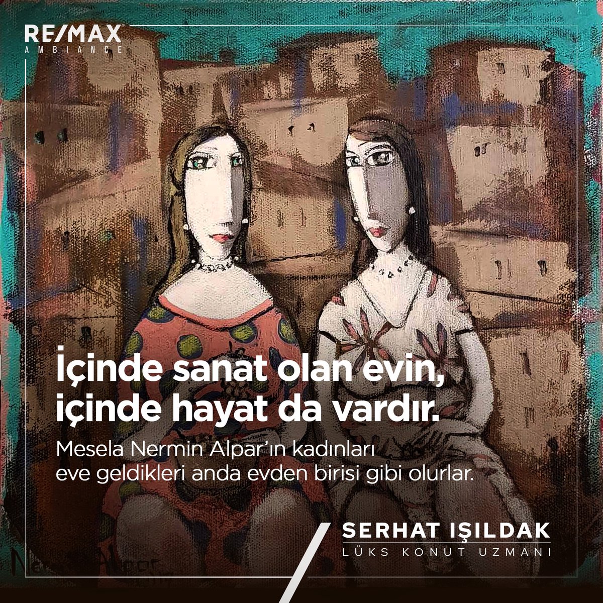 serhatisildak's tweet photo. Sizin için harika ressamları keşfetmeye çıkıyorum.Sizi önce #NerminAlpar ve onun gizemli kadınlarıyla tanıştırayım.Sizin en sevdiğiniz ressam kim,evinizde kimin eserinin olmasını çok istersiniz? #remaxambiance #serhatışıldak #gayrimenkuldanışmanı @AlparNermin #sanatdoluhayat https://t.co/ITeL5SuyRS