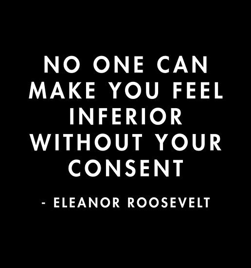Eleanor Roosevelt No One Can Make You Feel Inferior Warrior 21 Twitter પર: "“No One Can Make You Feel Inferior Without Your  Consent.” - Eleanor Roosevelt #Warrior21Days Https://T.co/Ysq7Gr8Kmf" /  Twitter