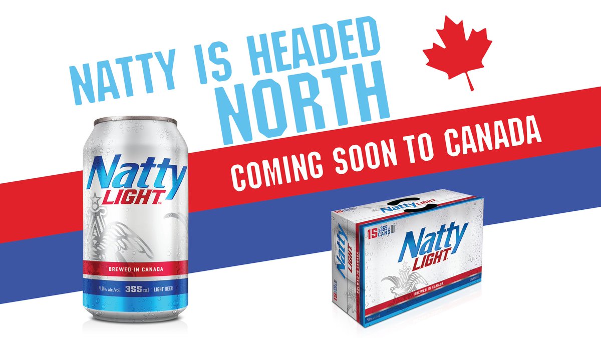 Natural Light We Re Going International Natty Will Finally Be Available In Canada Aboot Time Eh