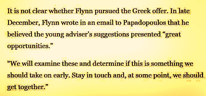 38\\Emails “described” to the Washington Post back up PapaD, somewhat. Flynn does shows interest in a possible energy deal (no boots on the ground or military bases). But the discussion is vague and apparently the two have never met.