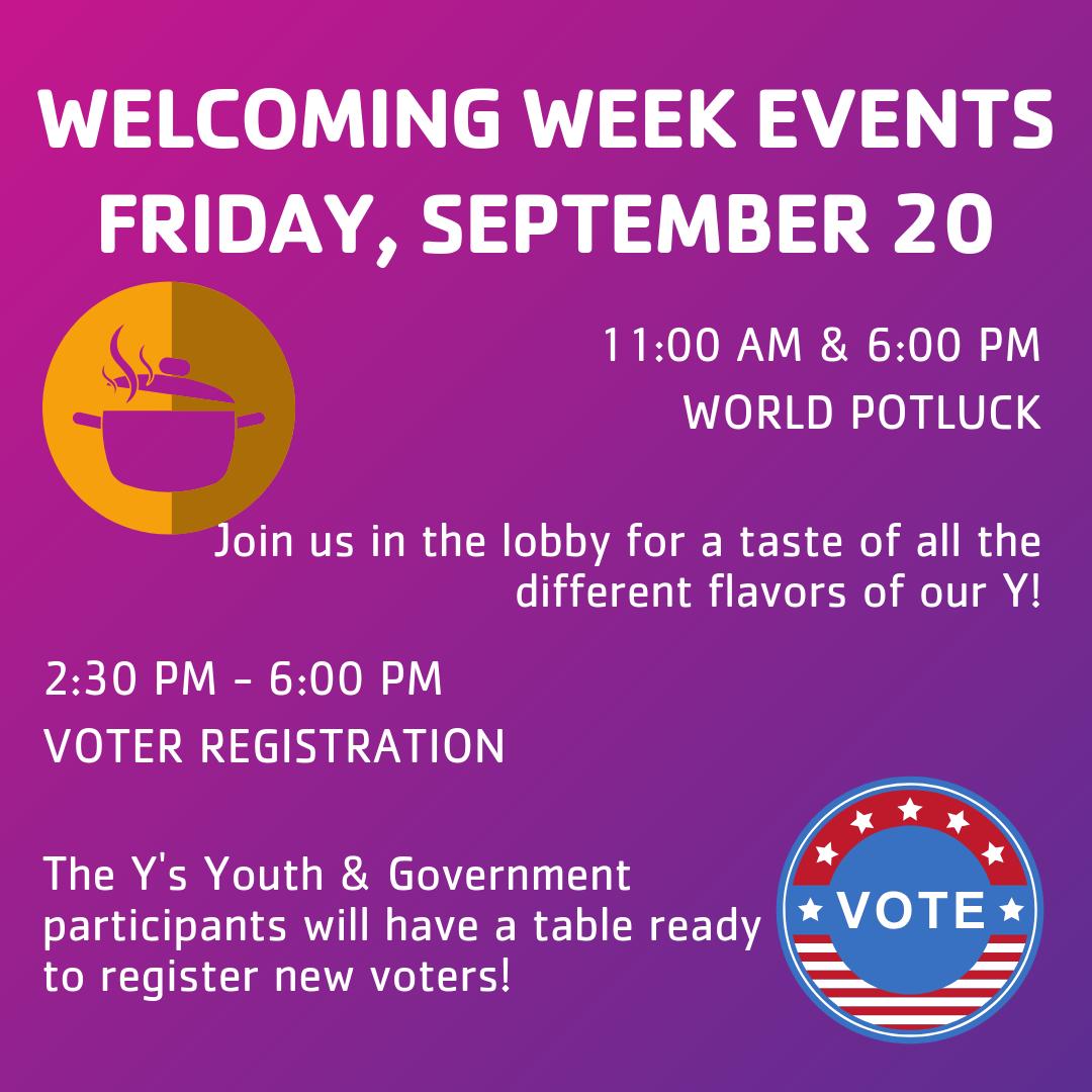 Our final day of Welcoming Week closes out with 2 tasty potlucks and our Youth and Government kids ready to register you to vote!