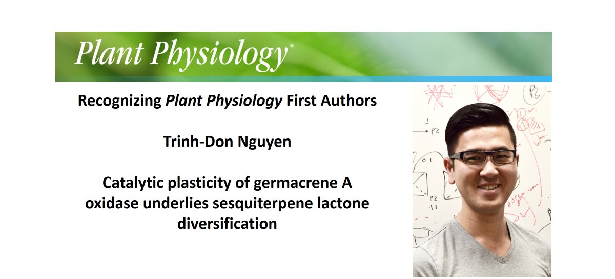 Recognizing Plant Physiology first authors: Trinh-Don Nguyen bit.ly/2Ie37Bc, co-first author of Catalytic plasticity of germacrene A oxidase underlies sesquiterpene lactone diversification bit.ly/2Ie39t3 #Terpenoids #Evolution #CatalyticPlasticity