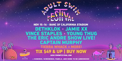Let's get ridiculous!

ADULT SWIM FESTIVAL is back! This year's fest features <a href="/ericandre/">Eric Andre</a>, <a href="/youngthug/">Young Thug  ひ</a>, <a href="/vincestaples/">vince</a> and more, PLUS a never-before-seen episode of "Rick and Morty!"

Get your tickets now:
bit.ly/2LgUCYt