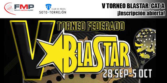 Ya está abierta la inscripción para el V TORNEO BLASTAR. CAT A que se celebrará en <a href="/SotoTorrejon/">Padel Soto Torrejon</a>   del sábado 28 de septiembre al sábado 5 de octubre. Puedes apuntarte hasta el miércoles 25/09 a las 12:00 horas aquí: ow.ly/KgmF30pzcea ¡Anímate!