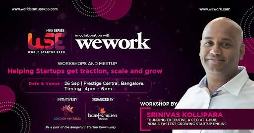 WSE2019's tweet photo. Meet Srinivas Kollipara(@SrinKollipara)at the first-ever miniseries organized by World Startup Expo in collaboration with WeWork(@WeWorkIndia)at Prestige Central, Bangalore on the 26th September, 2019. 
HURRY UP &amp; RSVP, Limited seats only- https://t.co/MXQ1Q9Atr5
#startups #SaaS https://t.co/vTP5vkHwXJ