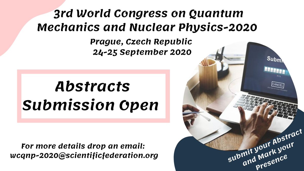 Adamsmi03499864's tweet photo. #3rd #World #Congress #on #Quantum #Mechanics #and #Nuclear #Physics_2020 #Prague #Czech_Republic #on #24_25_September_2020 #Abstract #Submission #Opens 
Abstract Submission Link: https://t.co/ET4Fk4qBm0 https://t.co/ZN3vxkDg4l