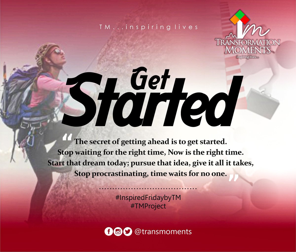 transmoments's tweet image. The secret of getting ahead is to get started. Stop waiting for the right time, now is the right time. Start that dream today; pursue that idea,  give it all it takes, Stop proscatinating, time waits for no one. Get started today.
#InspiredFridaybyTM
#TMProject