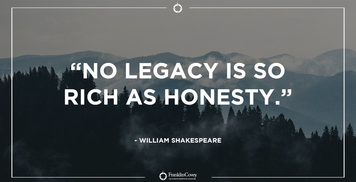 'No legacy is so rich as honesty.' - William Shakespeare #legacy #leadership #trust #speedoftrust #QOTD