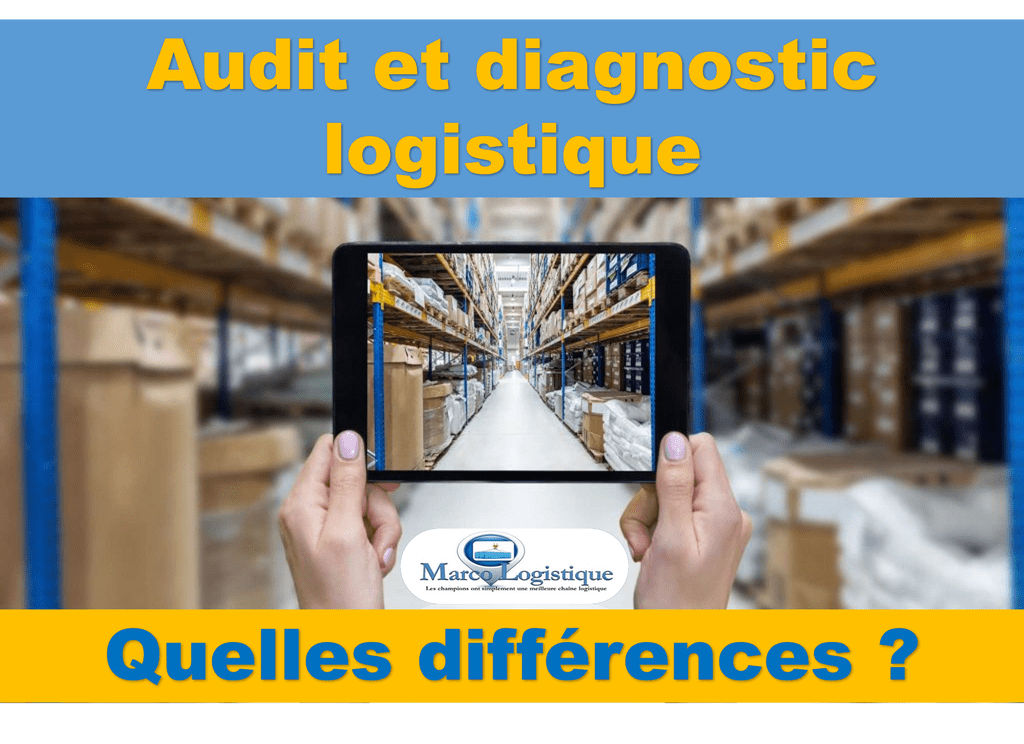Différence entre audit et diagnostic logistique marcologistique.com/difference-ent…