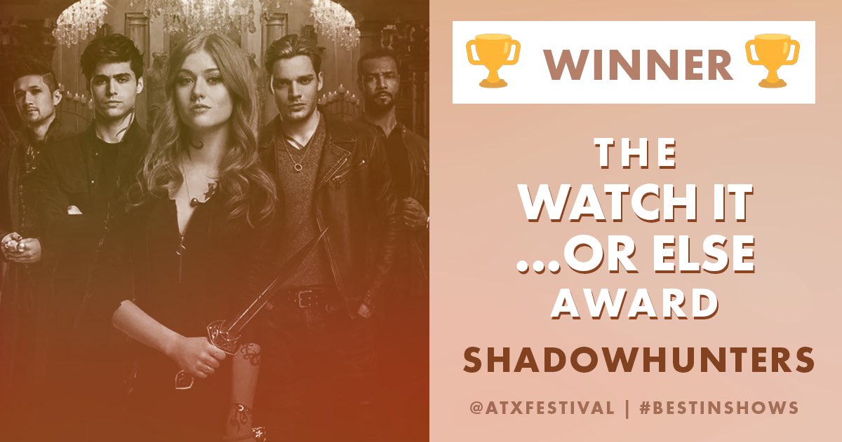 ATXFestival's tweet photo. The WATCH IT... OR ELSE Award for series you most aggressively recommended to family/friends/strangers is @ShadowhuntersTV! 🏆 #BestInShows #Shadowhunters https://t.co/hL8eKYv239