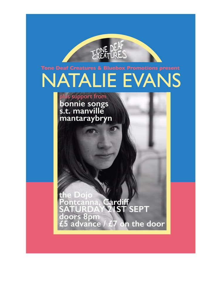 This is TOMORROW NIGHT 
<a href="/TNDFCRTRS/">Tone Deaf Creatures</a> &amp; BlueBox Present 
@NatalieEvansUK + special guests: Bonniesongs + @STManville + <a href="/MantaRayBryn/">MantaRayBryn</a>
The Dojo, Pontcanna (Behind @Pipes)
£5 advance tickets or £7 on the door. 
Tix: bit.ly/2lLDEqJ
Event: facebook.com/events/2534164…