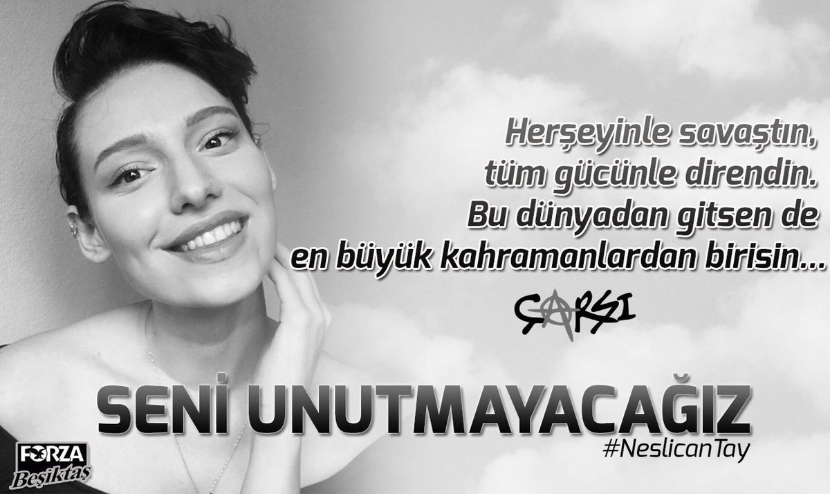 Seni unutmayacağız
#NeslicanTay