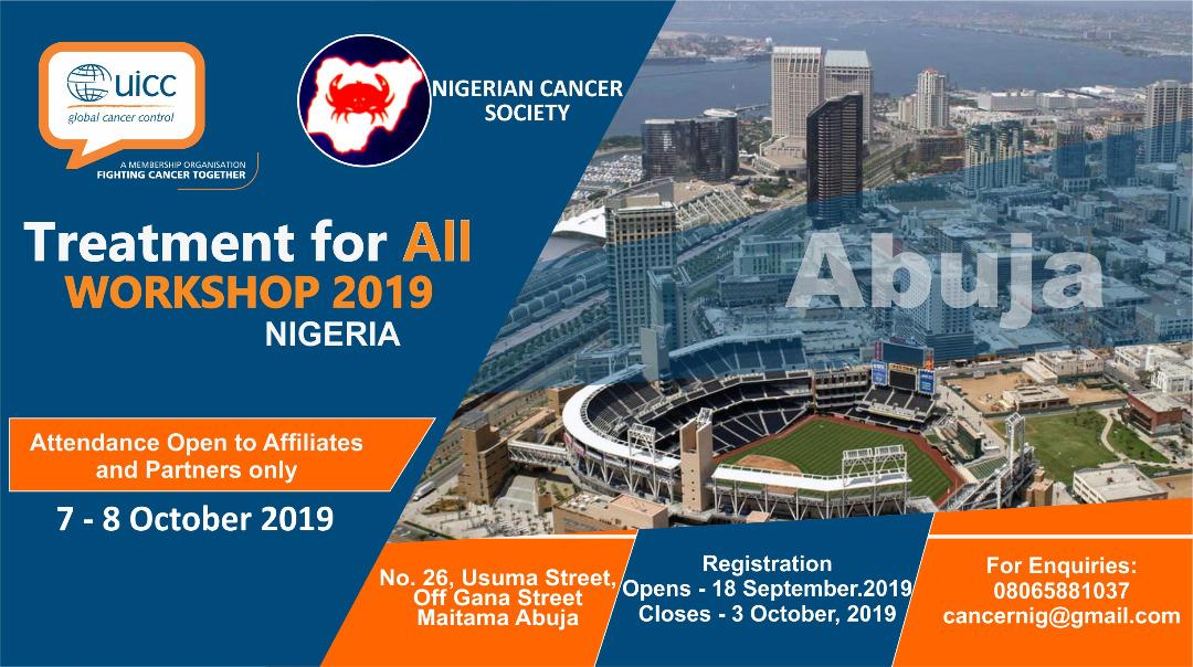 I am delighted to invite you to the Nigeria Treatment for All Workshop  scheduled to hold in Abuja, from 7-8 October, 2019, convened through a partnership between the Union for international Cancer Control <a href="/uicc/">Union for International #CancerControl</a> and the Nigerian Cancer Society.

For more info. Call 08065881037
