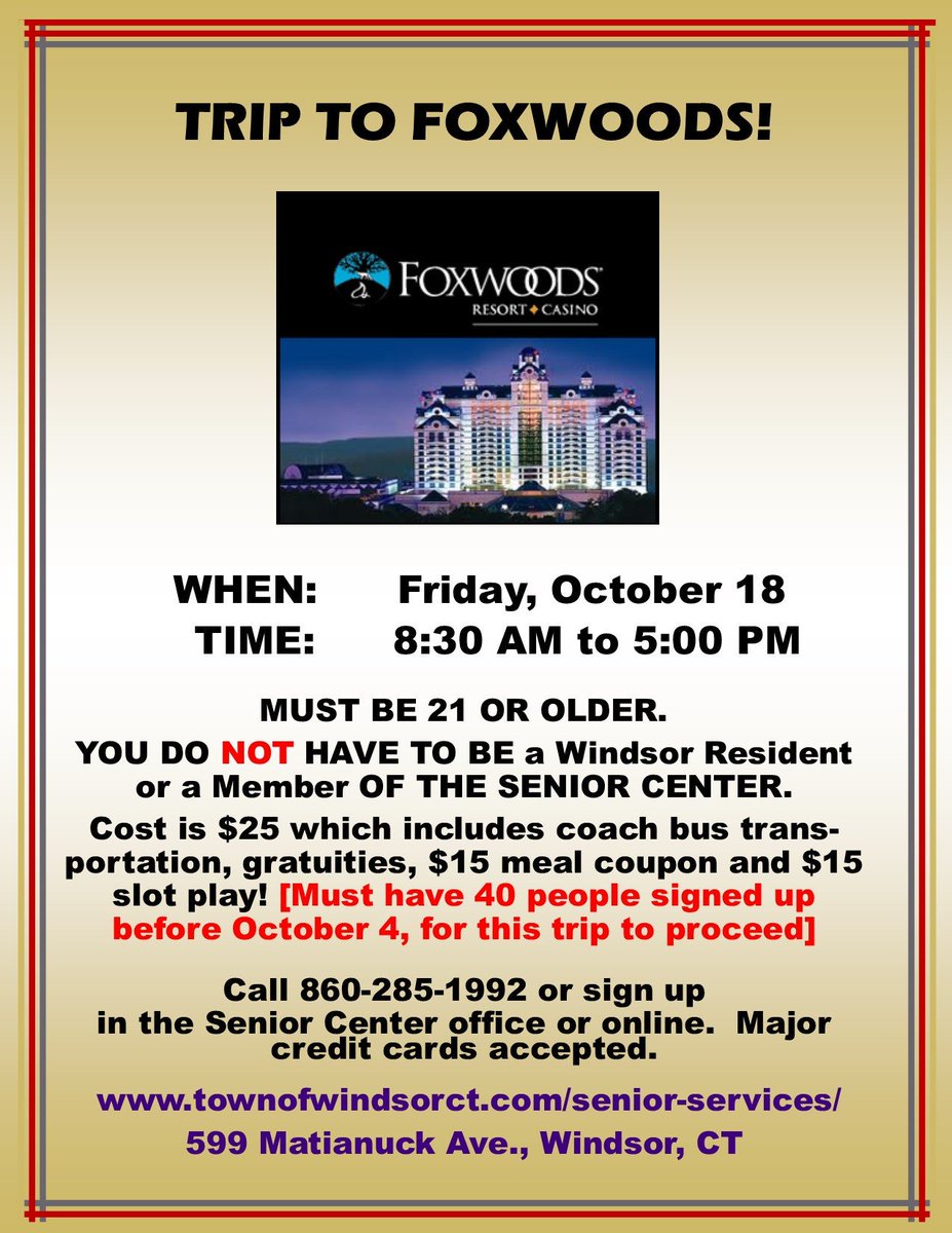 WindsorSeniors's tweet image. Sign up now for our trip to Foxwoods! Must be 21 or older. You do NOT have to be a Windsor resident or a member of the Senior Center. Call 860-285-1992. #winvalue #Foxwoods