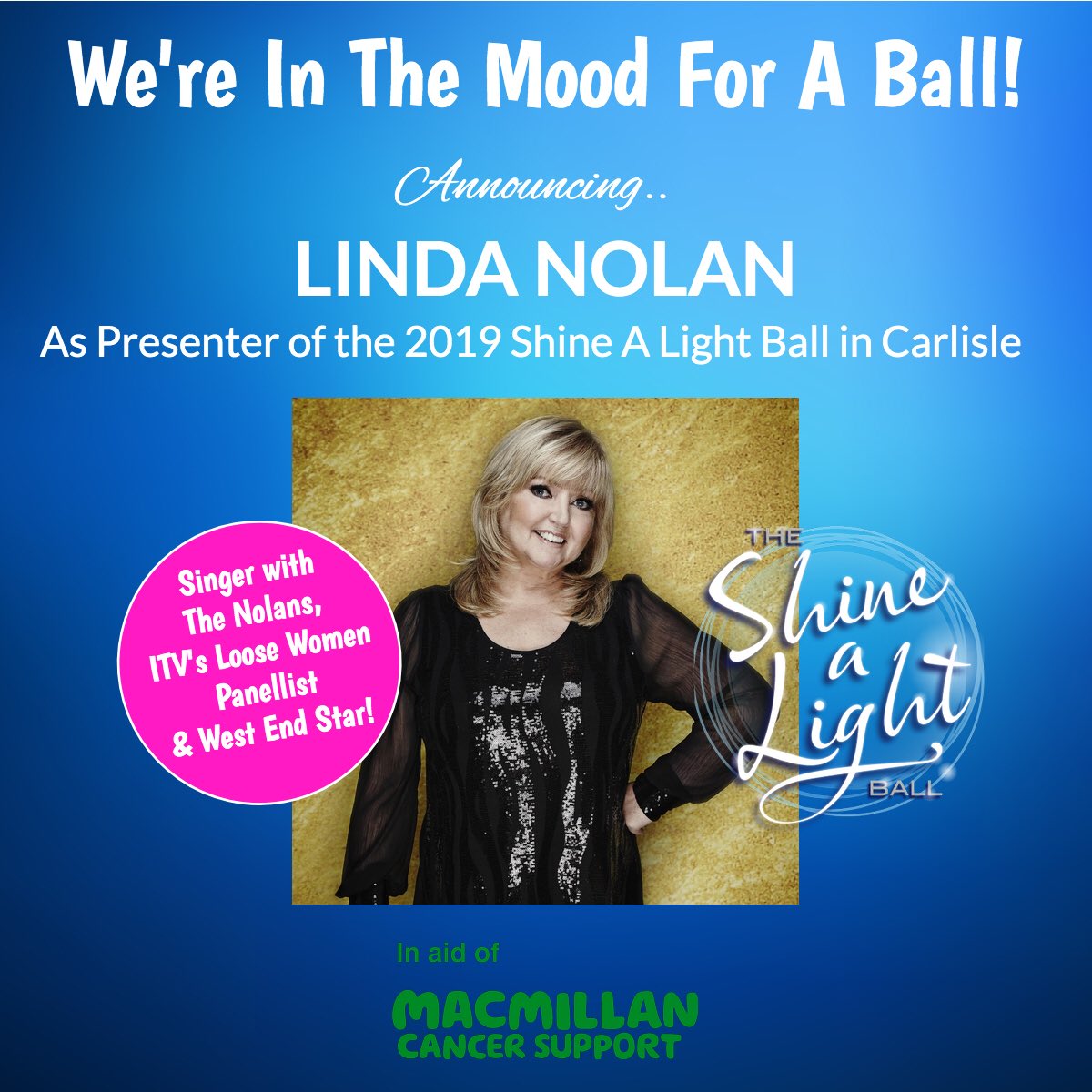 **We're In The Mood For Dancing**

We are super excited to announce that <a href="/LindaNolan_/">Linda Nolan</a>  will be presenting our 4th annual Shine A Light Ball in #Carlisle on Sat 28th September!

<a href="/loosewomen/">Loose Women</a> <a href="/macmillancancer/">Macmillan Cancer Support</a> #Cumbria <a href="/newsandstar/">News & Star</a> <a href="/LeeBrennanEnts/">Lee Brennan Entertainment</a> <a href="/LornaJenks/">Lorna Jenkins</a> <a href="/MrLeeBrennan/">Lee Brennan</a>