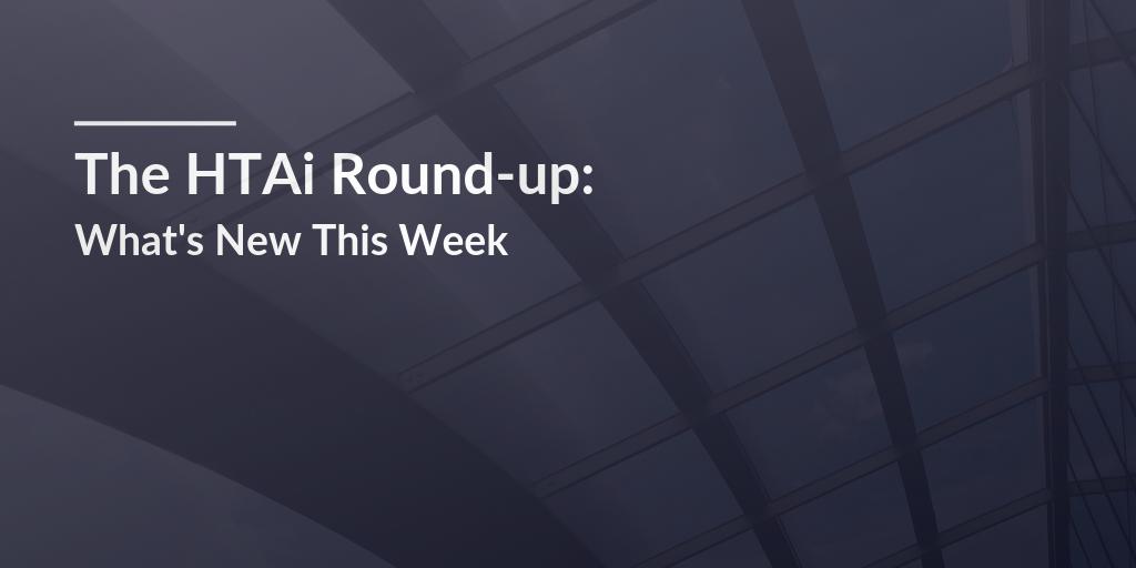 Feeling like you missed something? Don't fret— the brand-new HTAi Round-up can help with that! bit.ly/2QjTvM5
